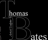 Thomas W Bates ~ Artist/Sculptor